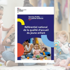 Un tournant pour la petite enfance : le nouveau référentiel national de la qualité d’accueil du jeune enfant